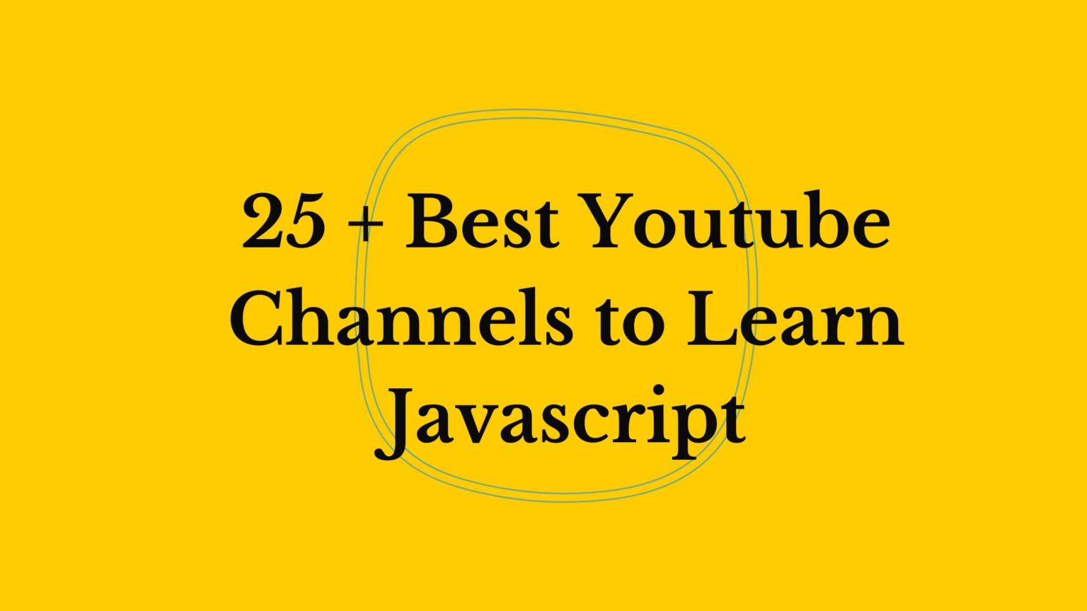 25 + Best Youtube Channels To Learn Javascript - CSE Academy